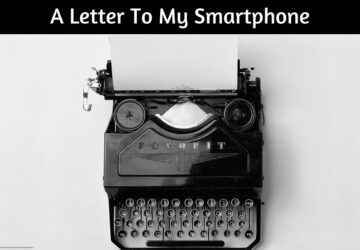 A Letter to my Smartphone!